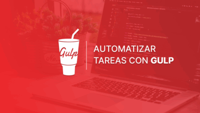 Automatizador de tareas Gulp. Gulp es una herramienta muy útil que ...