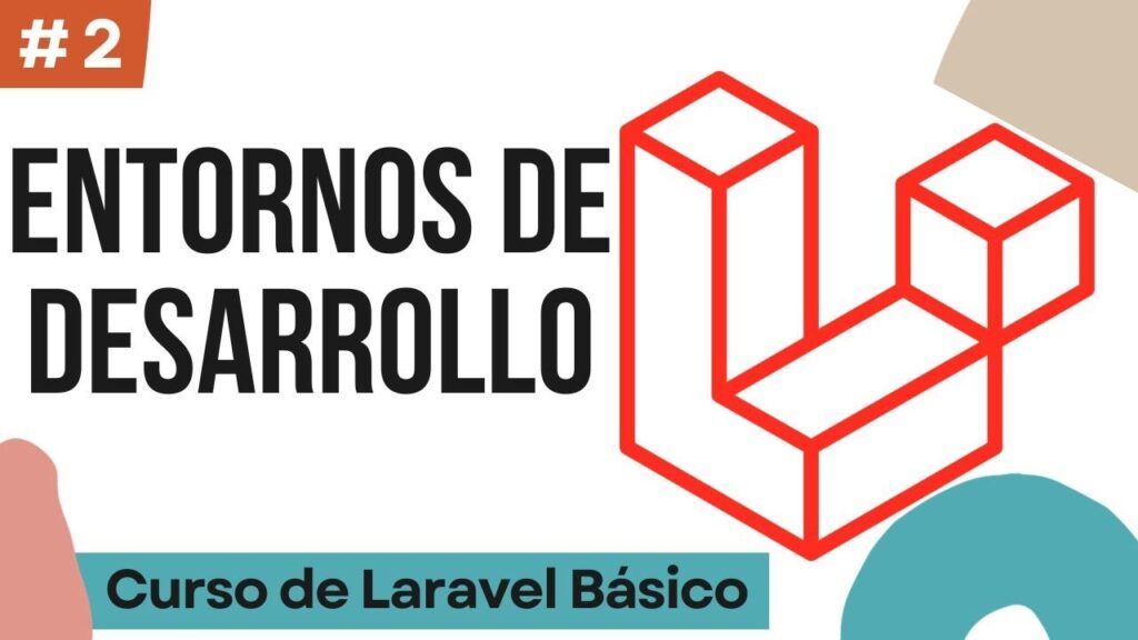 Cómo configurar un entorno de desarrollo local con Laravel 1 Entornos de desarrollo para Laravel - Curso de Laravel Básico #2