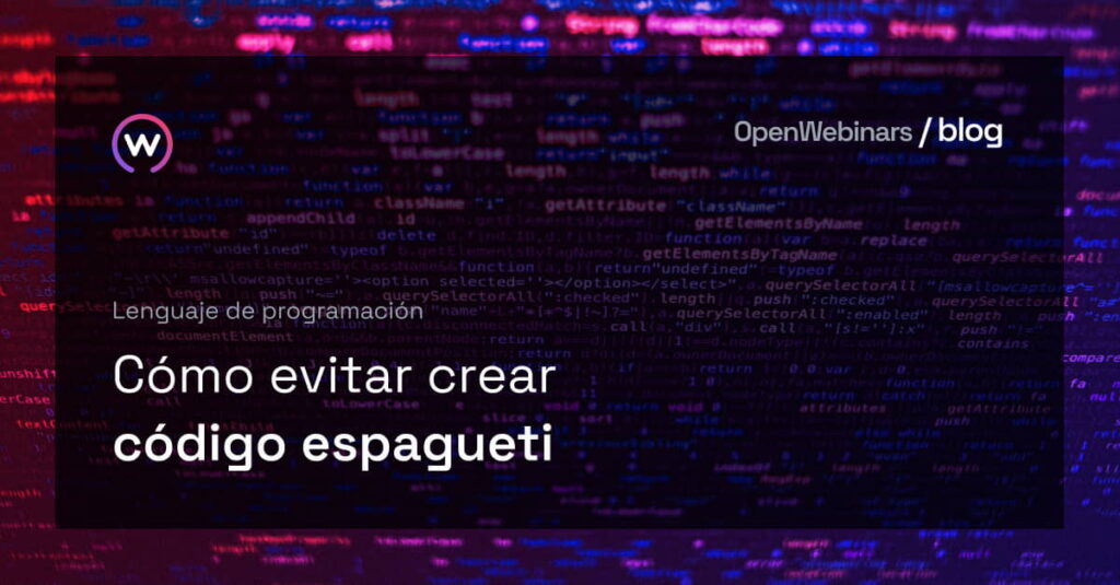 Cómo evitar el código espagueti en tus proyectos 1 Cómo evitar crear código espagueti | OpenWebinars