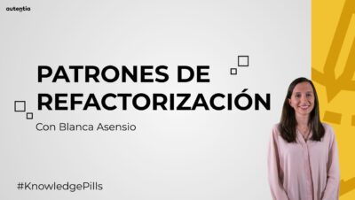 Patrones de Refactorización - Píldoras de conocimiento